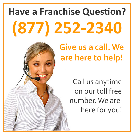 Have a Franchise Question? Give us a call 877 252-2340.